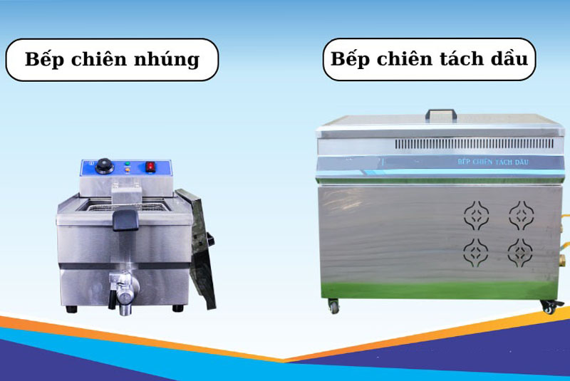 So sánh giữa bếp chiên tách dầu và bếp chiên nhúng thường